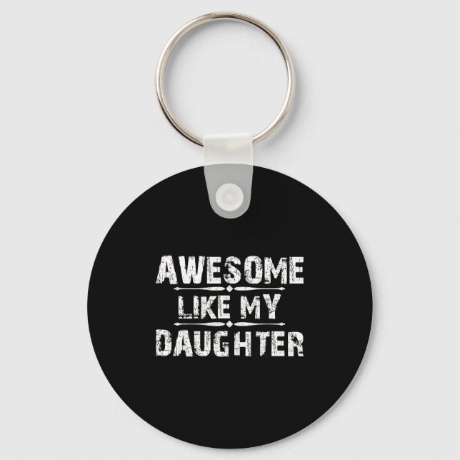 Porte-clés Awesome Like My Daughter For Dad Men Funny Fathers (Recto)