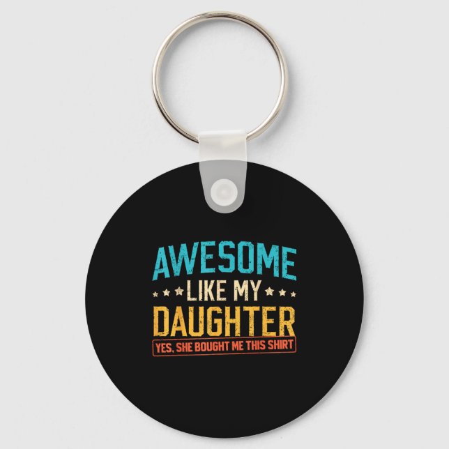 Porte-clés Awesome Like My Daughter Funny Dad Daddy Papa Mom  (Recto)