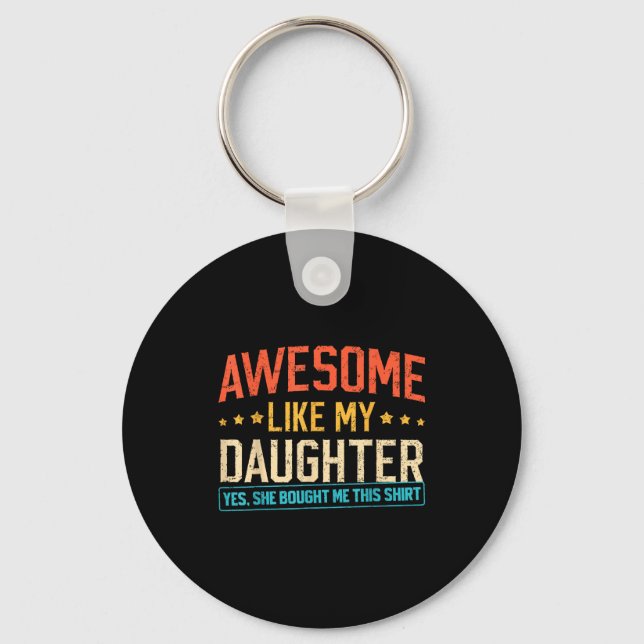 Porte-clés Awesome Like My Daughter Funny Dad Daddy Papa Mom  (Recto)
