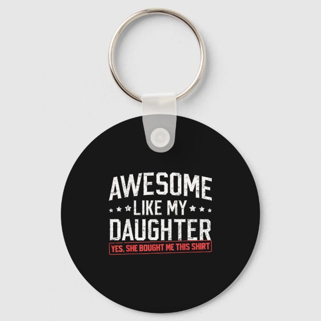 Porte-clés Awesome Like My Daughter Funny Dad Daddy Papa Mom  (Recto)