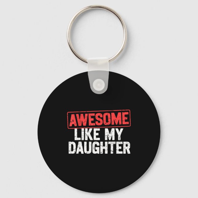 Porte-clés Awesome Like My Daughter Funny Dad Daddy Papa Mom  (Recto)
