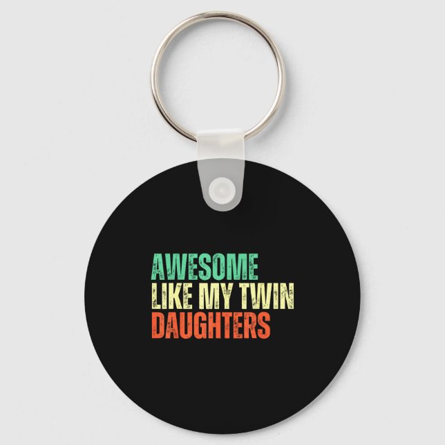 Porte-clés Awesome Like My Twin Daughters Funny Mom Dad Paren (Recto)