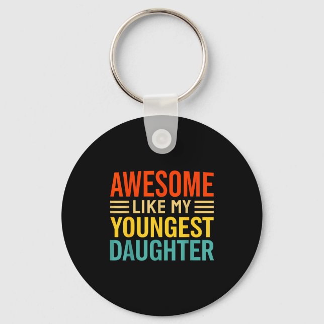 Porte-clés Awesome Like My Youngest Daughter Funny Men Dad Fa (Recto)