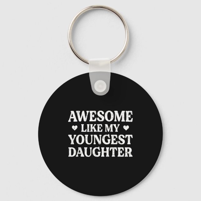 Porte-clés Awesome Like My Youngest Daughter Shirt Men Dad Fa (Recto)
