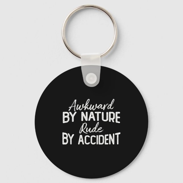 Porte-clés Awkward By Nature Rude By Accident Funny Sarcastic (Recto)