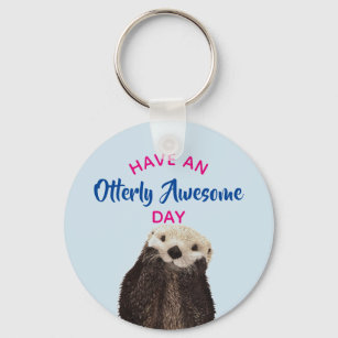 Porte-clés Ayez une journée absolument géniale mignonne Otter