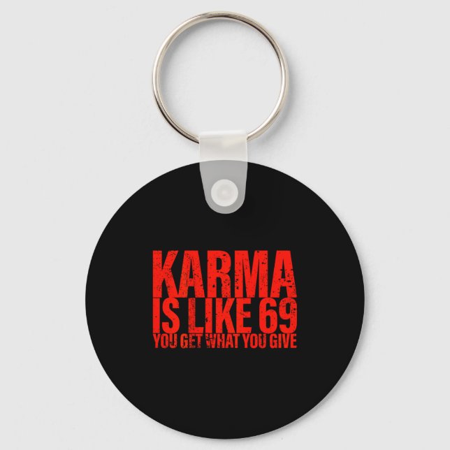 Porte-clés (back) Karma Is Like 69 You Get What You Give Funn (Recto)