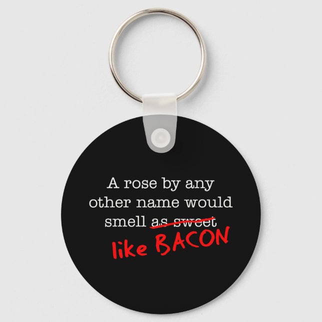 Porte-clés Bacon A Rose par tout autre nom (Recto)