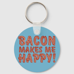 Porte-clés Bacon Me Rend Heureux