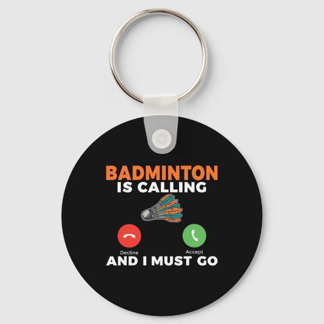 Porte-clés Badminton Appelle Et Je Dois Aller Badminton (Recto)