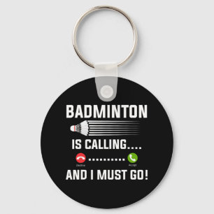 Porte-clés Badminton Appelle Et Je Dois Aller Badminton Playe