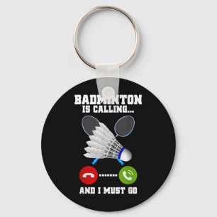Porte-clés Badminton appelle et je dois aller raquette Badmin
