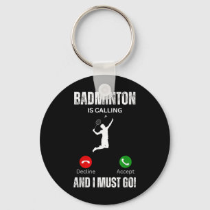 Porte-clés Badminton Appelle Et Je Dois Y Aller