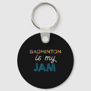 Porte-clés Badminton Est Ma Conception De Bade De Jam