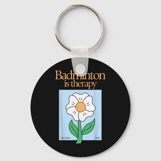 Porte-clés Badminton Est Thérapeutique Racket Sport Stress Re (Recto)