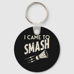 Porte-clés Badminton Je Suis Venu À Smash Shuttle
