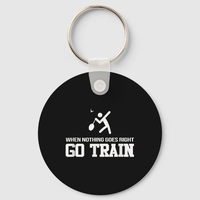 Porte-clés Badminton - Quand Rien Ne Va - Allez Train  (Recto)