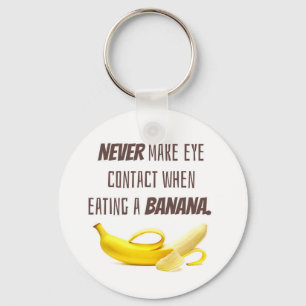Porte-clés BANANA Drôle cadeau ne jamais faire contact oeil q