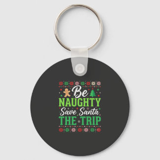 Porte-clés Be Naughty Save Santa Funny Christmas SVG
