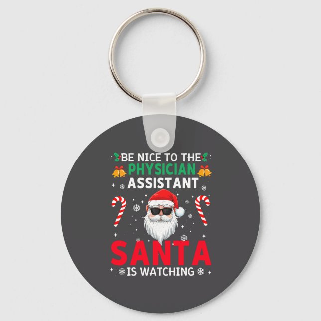 Porte-clés Be Nice To The Physician Istant Santa Is Watching  (Recto)