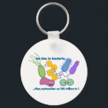 Porte-clés Be Nicer to Bacteria<br><div class="desc">Be nice to bacteria - they outnumber us! Cute microbe design!</div>