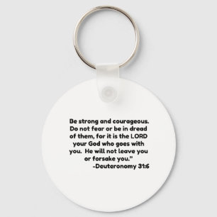 Porte-clés Be strong and courageous. Do not fear or be in dre