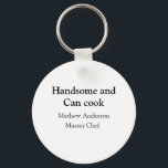 Porte-clés Beau et peut cuisiner ajouter nom maître chef date<br><div class="desc">conception</div>