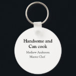 Porte-clés Beau et peut cuisiner ajouter nom master chef date<br><div class="desc">conception</div>