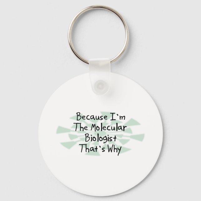 Porte-clés Because I'm the Molecular Biologist (Recto)