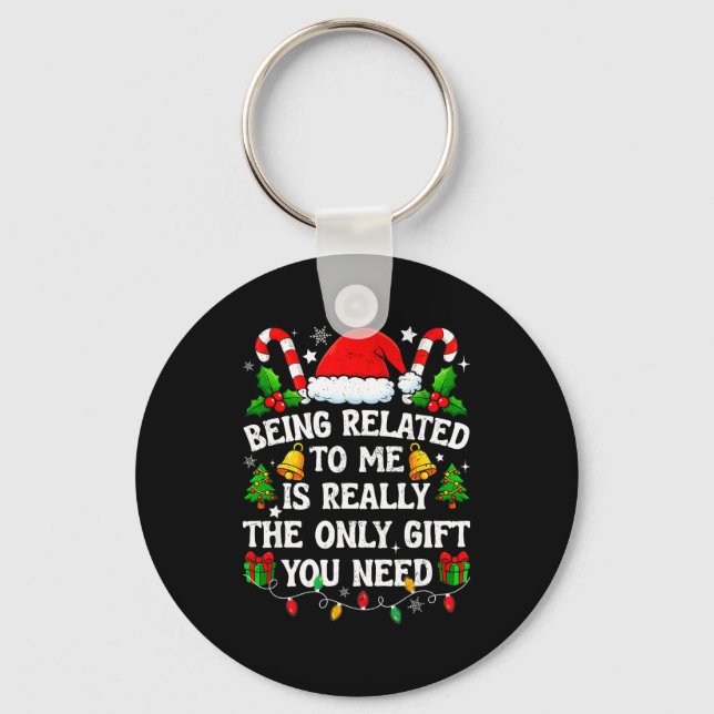 Porte-clés Being Related To Me Gift Funny Christmas Family Xm (Recto)