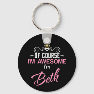 Porte-clés Beth Bien sûr je suis génial Je suis Beth