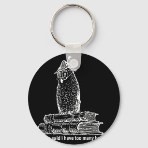 Porte-clés Bibliothécaire hibou qui a dit que j'ai trop de li
