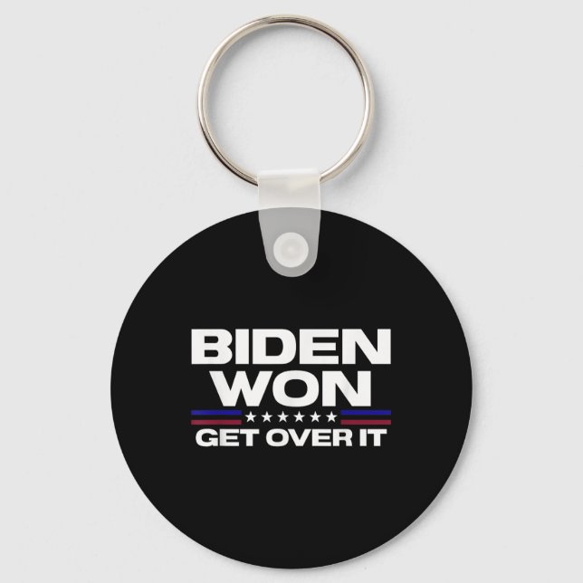 Porte-clés Biden Won Get Over It Patriotic Pro Joe Anti (Recto)