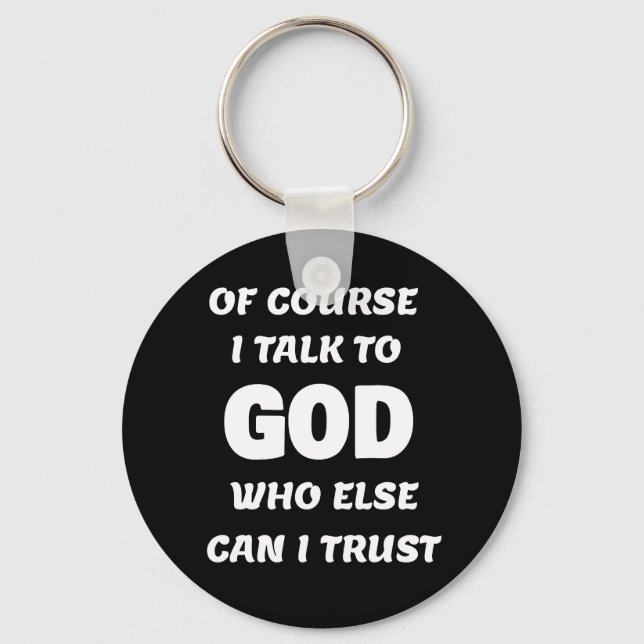 Porte-clés Bien sûr que je parle à Dieu (Recto)