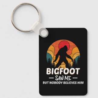 Porte-clés Bigfoot M'a Vu Mais Personne Ne Le Croit