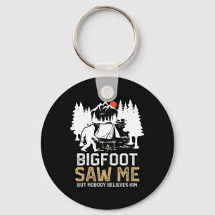 Porte-clés Bigfoot M'a Vu Mais Personne Ne Le Croit Drôle Big
