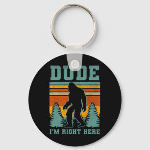 Porte-clés Bigfoot Sasquatch T Shirt Mec Je Suis Juste Ici Dr