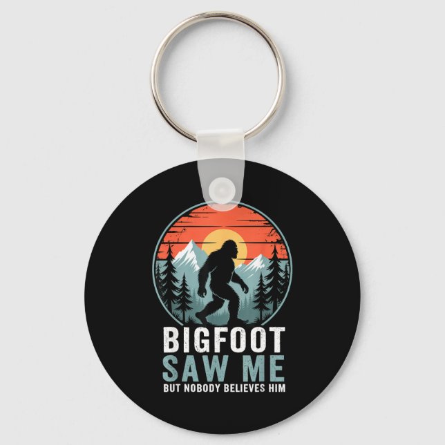 Porte-clés Bigfoot Saw Me But Nobody Believes Him Humor Funny (Recto)
