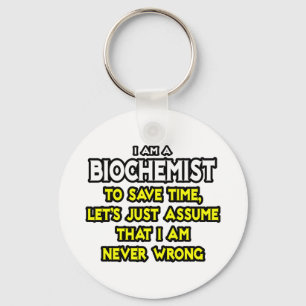 Porte-clés Biochimiste...Supposons Que Je Ne Me Trompe Jamais