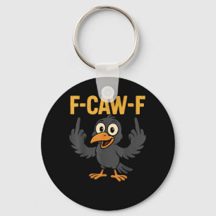 Porte-clés Blague sarcastique drôle de corbeau F-Caw-F humour
