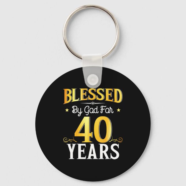 Porte-clés Blessed By God For 40 Years 40th Birthday Men Wome (Recto)