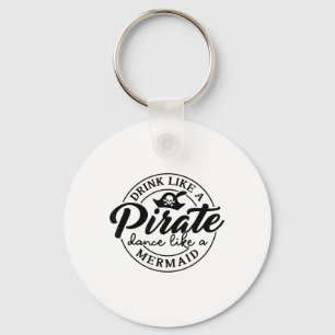 Porte-clés Boire Comme Une Danse Pirate Comme Une Sirène Parl