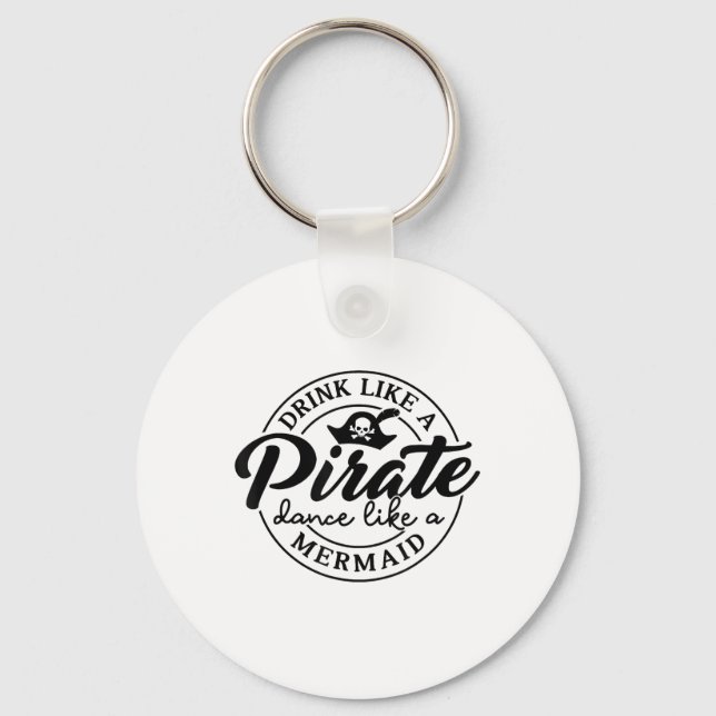 Porte-clés Boire Comme Une Danse Pirate Comme Une Sirène Parl (Recto)