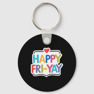 Porte-clés Bon Vendredi Yay Prof de Vie Drôle de Weekend Pun 