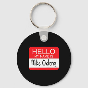 Porte-clés Bonjour Mon nom est Mike Oxlong Fun Adult Humor Jo