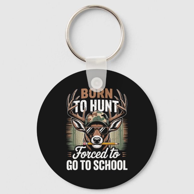 Porte-clés Born Hunt Forced Go School Youth Camo Deer Hunting (Recto)