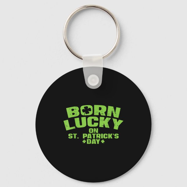 Porte-clés Born Lucky On St Patricks Day Shirt Birthday Boy G (Recto)