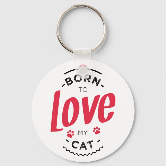 Porte-clés born to love my cat (Recto)