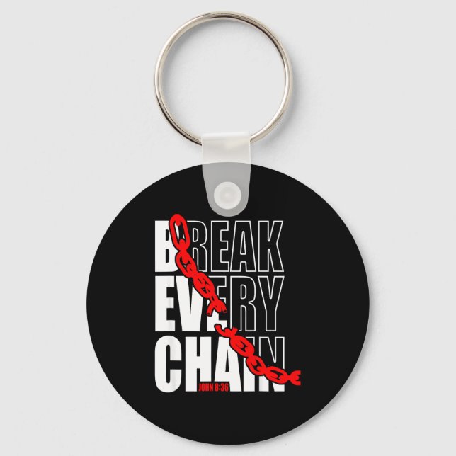 Porte-clés Break Every Chain _ John 8_36 _ Bible Motivational (Recto)
