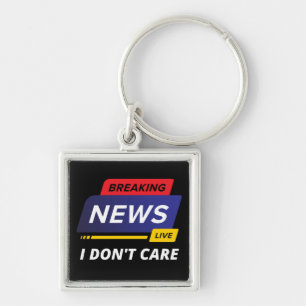 Porte-clés Breaking News Je ne m'en fiche pas drôle